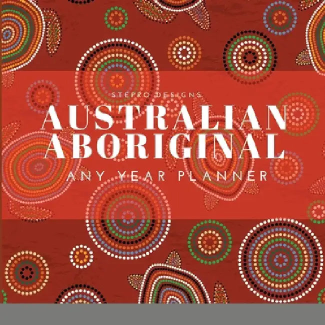 Australian Aboriginal - Any Year Planner by Stepro Designs