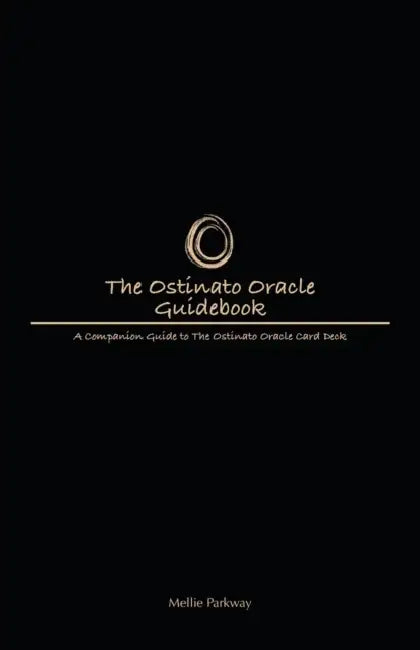 The Ostinato Oracle Guidebook by Mellie Parkway
