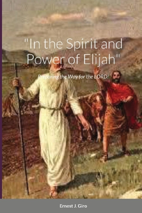 "In the Spirit and Power of Elijah" by Ernest Giro