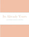 Its already yours by Taylor R