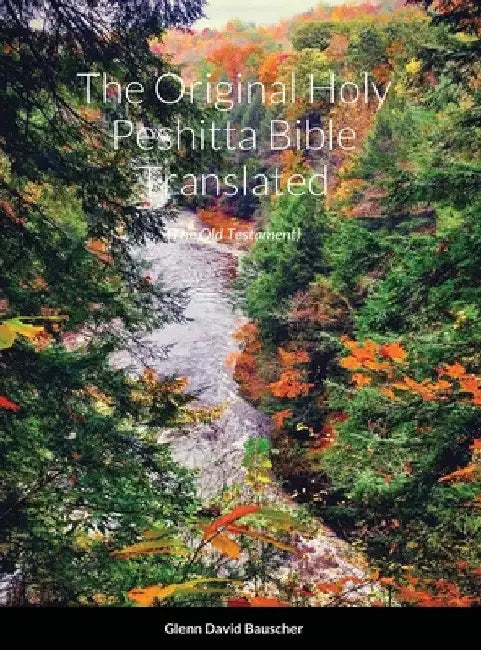 The Original Holy Peshitta Bible Translated by Glenn Bauscher