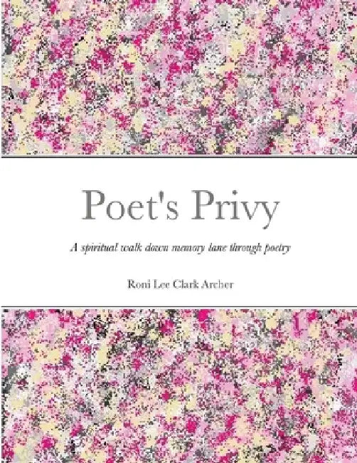 Poet's Privy by Roni Lee Clark Archer