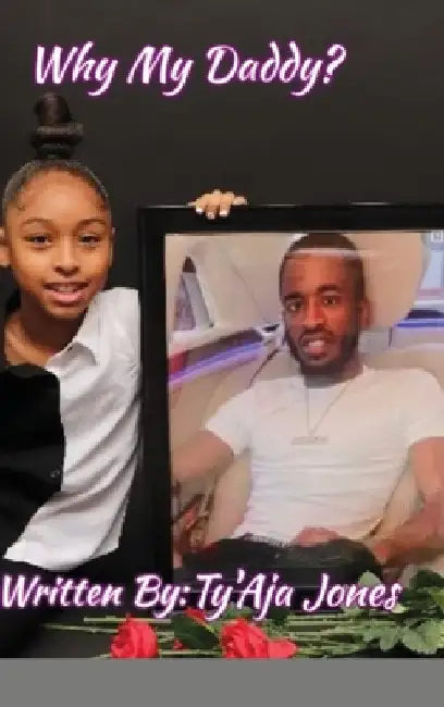 Why My Daddy? by Ty'aja Jones
