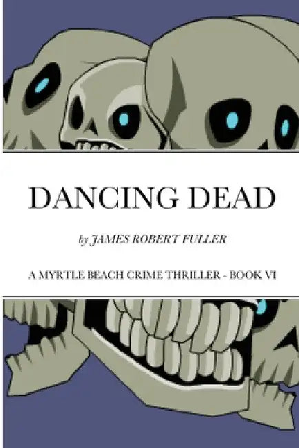 Dancing Dead by James Robert Fuller