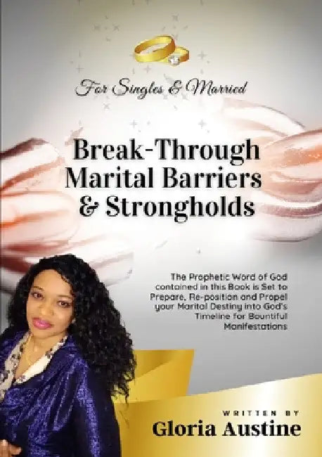 Break-Through Marital Barriers & Strongholds by Gloria Austine E.