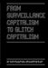 From Surveillance Capitalism to Glitch Capitalism by Disnovation Org