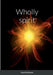 Wholly spirit by David Napier