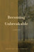 Becoming Unbreakable by Glen Pearson