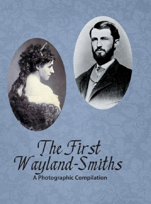 The First Wayland-Smiths by Laura Wayland-Smith Hatch