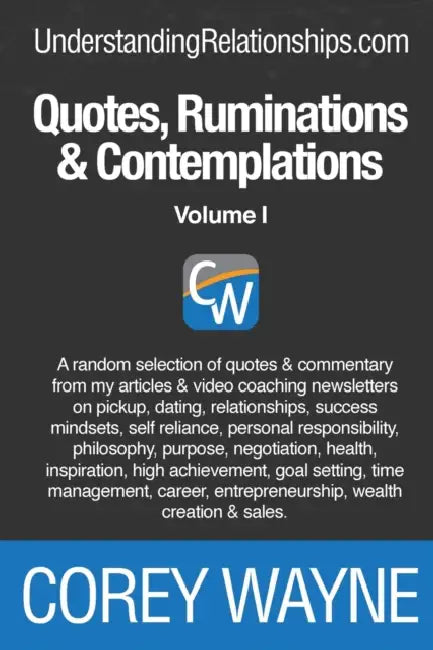 Quotes, Ruminations & Contemplations: Volume I by Corey Wayne