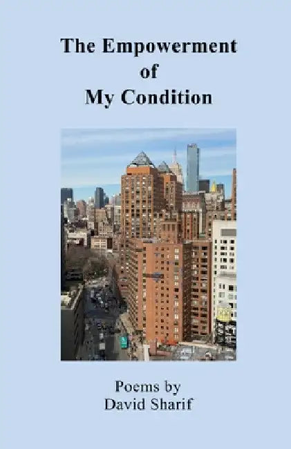 The Empowerment of My Condition by David Sharif