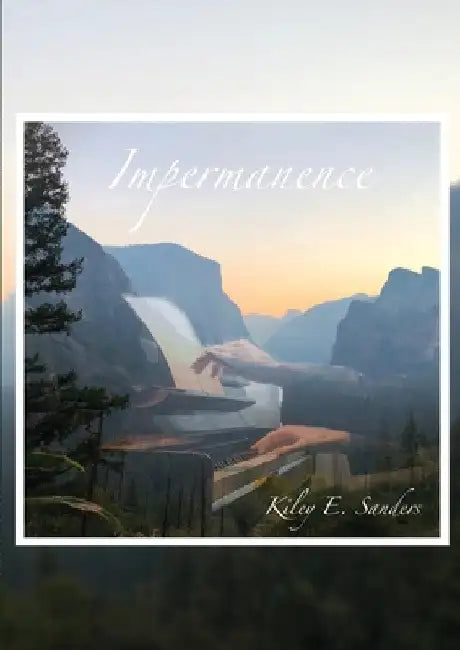 Impermanence by Kiley Sanders