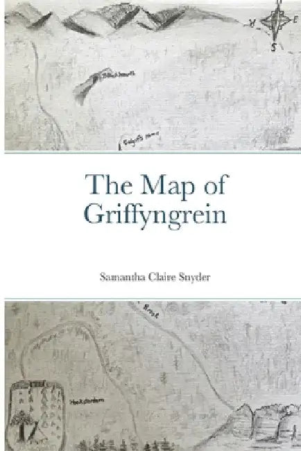 The Map of Griffyngrein by Samantha Claire Snyder