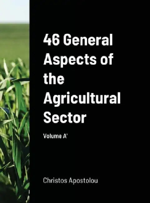 46 General Aspects of the Agricultural Sector by Christos Apostolou