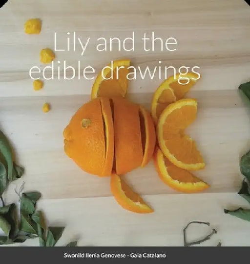 Lily and the edible drawings by Swonild Ilenia Genovese