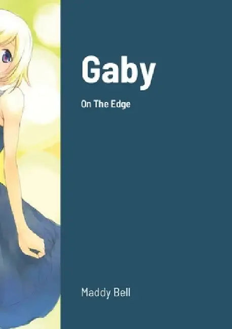 Gaby - On The Edge: Book 26 by Maddy Bell