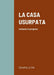 La Casa Usurpata: romanzo in progress by Donetta La VIò