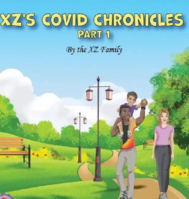 XZ'S Covid Chronicles: Part 1 by The Xz Family