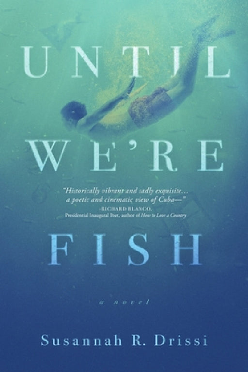 Until We're Fish by Susannah R. Drissi