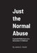 Just the Normal Abuse: Expanded Reflections of a Generation X Childhood by James Hutter, Pete Vogel, Tea Danilovic