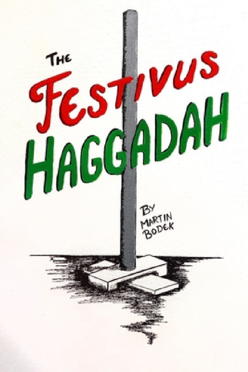 The Festivus Haggadah by Martin Bodek