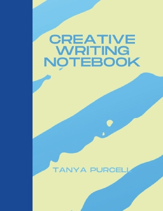 Creative Writing Notebook: Word Prompts and Character Traits Provided by Tanya Purcell