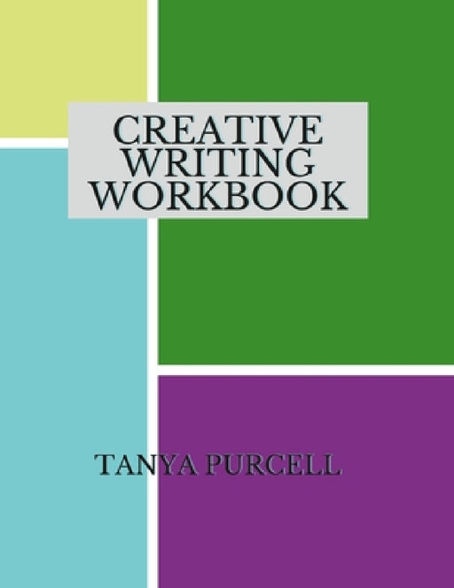 Creative Writing Workbook: Word Prompts and Character Traits Provided by Tanya Purcell