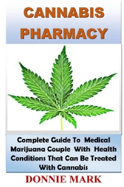 Cannabis Pharmacy by Donnie Mark