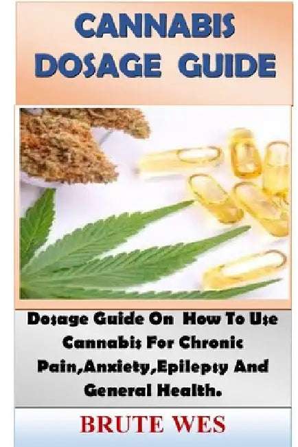 Cannabis Dosage Guide by Brute Wes