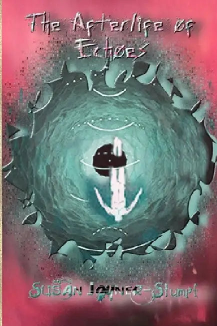 The Afterlife of Echoes by Susan Joyner-Stumpf