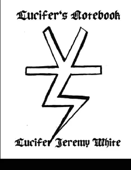 Lucifer's Notebook by Lucifer Jeremy White