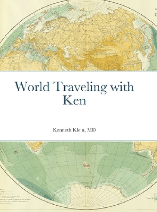 World Traveling with Ken by Kenneth Klein, Hillary Rockwell