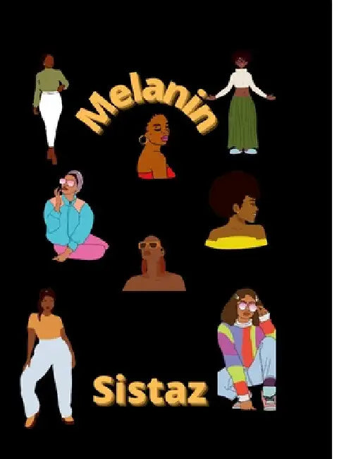Melanin Sistaz by Tyasia Stover