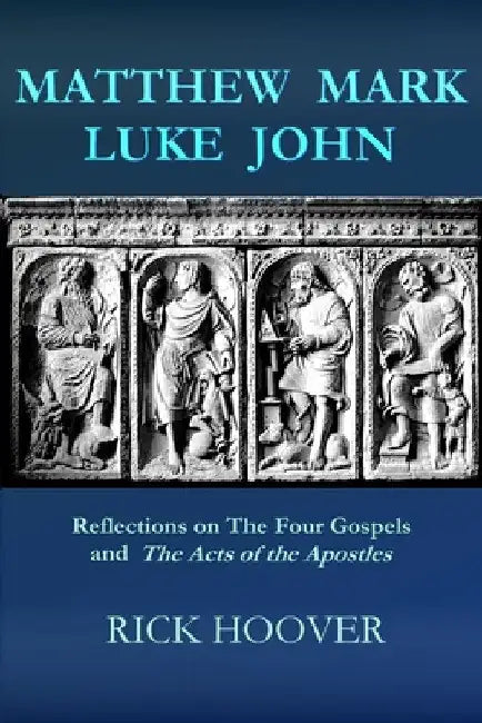 Matthew Mark Luke John by Rick Hoover