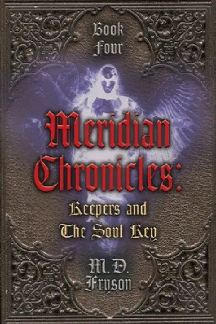 Meridian Chronicles: Keepers & The Soul Key by Fryson