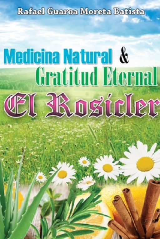 Medicina Natural & Gratitud Eterna by Rafael Guaroa Moreta Batista
