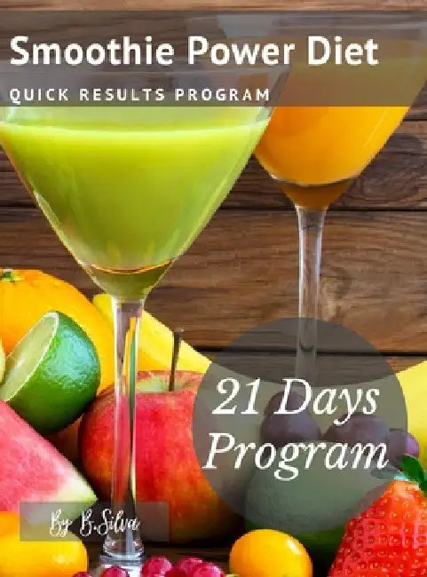 Smoothie Power Diet: Quick Results Program by Bruno Silva
