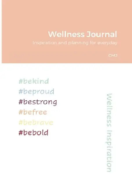 Wellness Journal: Inspiration for everyday by Claire Jackson