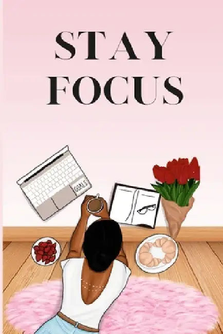 Stay Focus by Jeketa Starks Shavers