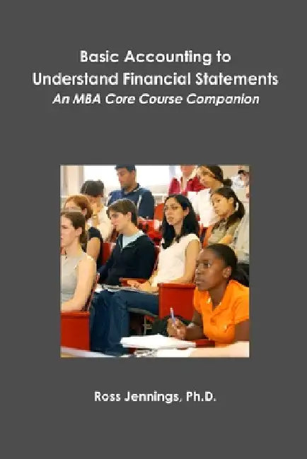 Basic Accounting to Understand Financial Statements by Ross Jennings