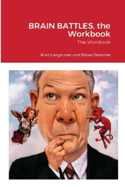 BRAIN BATTLES, the Workbook: The Workbook by Kurt Langstraat