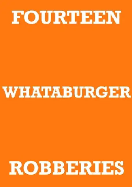 Fourteen Whataburger Robberies by Mark Staniforth