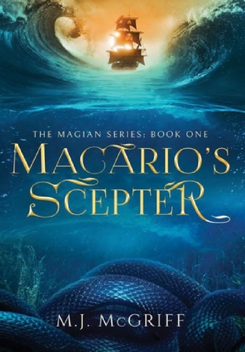 Macario's Scepter: The Magian Series Book One by Mj McGriff