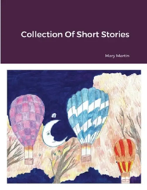 Collection Of Short Stories by Mary Martin
