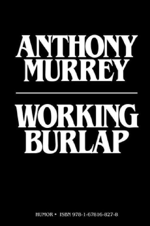 Working Burlap by Anthony Murrey