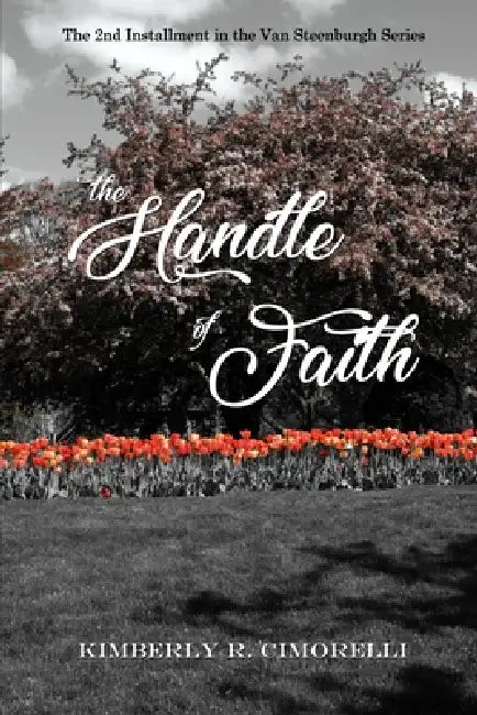 The Handle of Faith by Kimberly Cimorelli