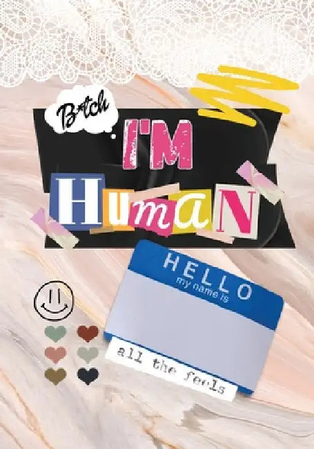 Bitch, I'm Human: A Monthly journal, to help promote self love and self growth. by Shaadetta Drew