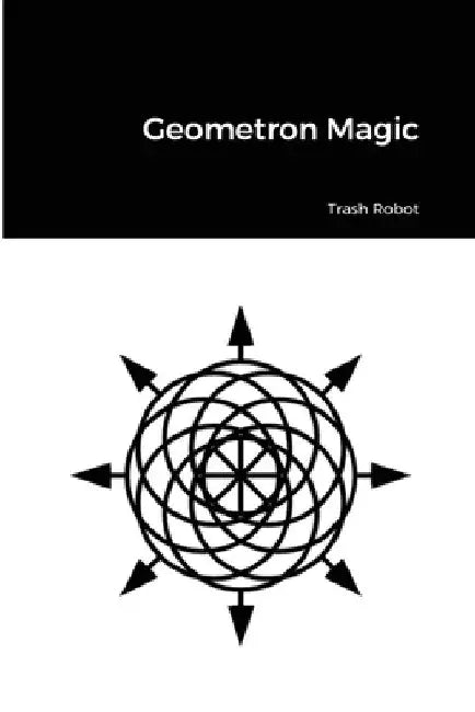 Geometron Magic by Trash Robot