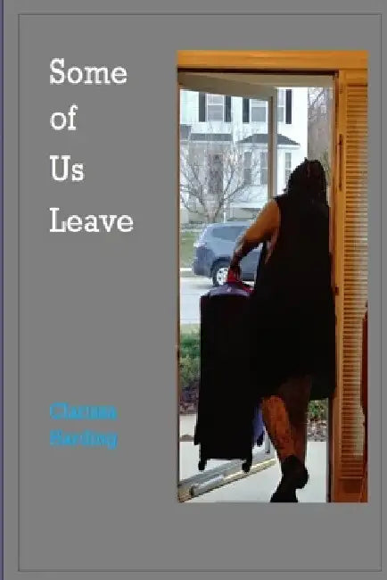 Some Of Us Leave by Clarissa Harding