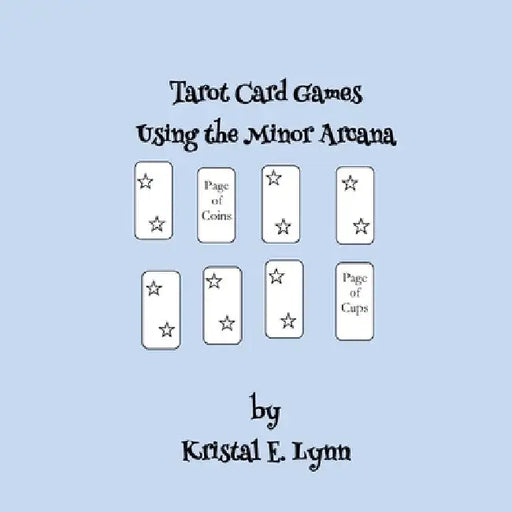 Tarot Card Games Using the Minor Arcana (Paperback) by Kristal E. Lynn